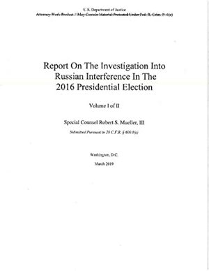 Report On the Investigation Into Russian Interference In The 2016 Presidential Election (Volume I) by Robert S. Mueller III
