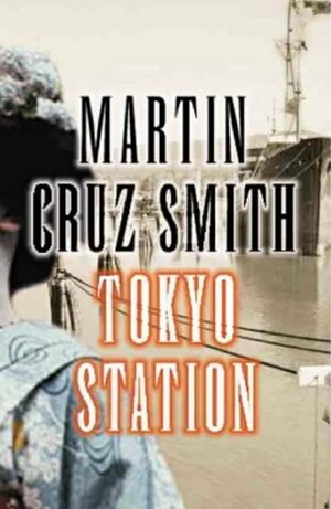 Tokyo Station by Martin Cruz Smith