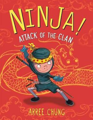 Ninja! Attack of the Clan by Arree Chung