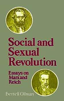 Social and Sexual Revolution: Essays on Marx and Reich by Bertell Ollman