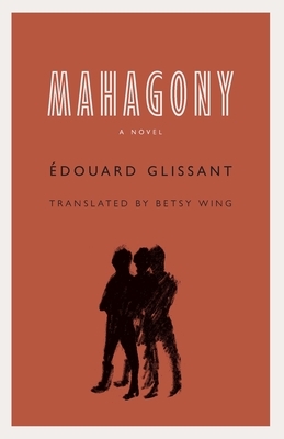 Mahagony by Édouard Glissant