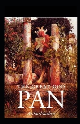 The Great God Pan Illustrated by Arthur Machen