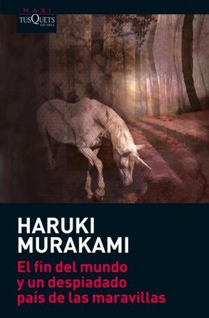 El fin del mundo y un despiadado país de las maravillas by Haruki Murakami