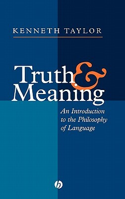 Truth and Meaning by Kenneth Taylor