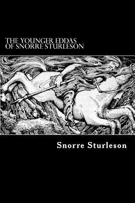The Younger Eddas of Snorre Sturleson by Snorri Sturluson