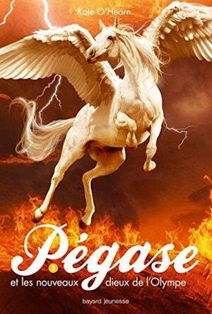 Pégase, Tome 3 : Pégase et les nouveaux Dieux de l'Olympe by Kate O'Hearn