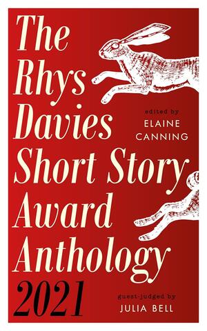 The Rhys Davies Short Story Award Anthology by Elaine Canning