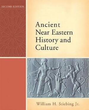 Ancient Near Eastern History and Culture by William H. Stiebing Jr.