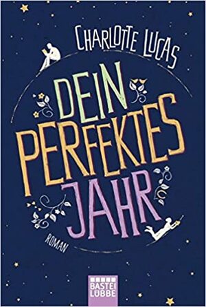 Dein perfektes Jahr by Charlotte Lucas