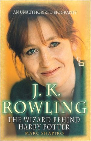 JK Rowling: the wizard behind Harry Potter by Marc Shapiro