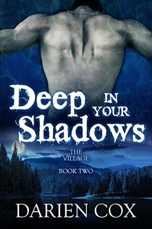 Deep in Your Shadows by Darien Cox