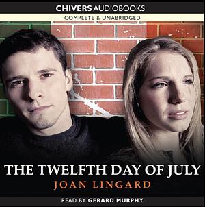 The Twelfth Day of July: A Kevin and Sadie Story by Joan Lingard