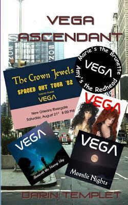 Vega Ascendant: The Memoirs of Marie Hebert by Darin Templet