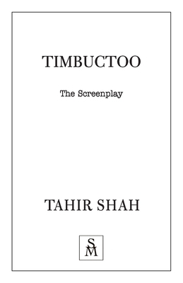 Timbuctoo: The Screenplay by Tahir Shah