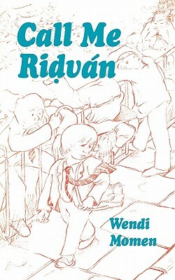 Call Me Ridvan by Wendi Momen