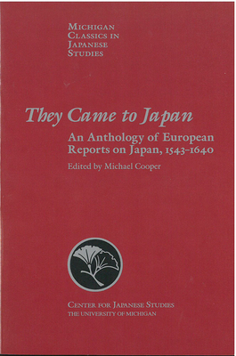 They Came to Japan, Volume 15: An Anthology of European Reports on Japan, 1543-1640 by 