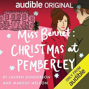 Miss Bennet: Christmas at Pemberley by Margot Melcon, Lauren Gunderson