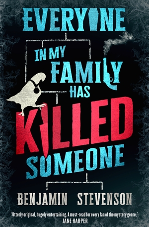 Everyone In My Family Is A Killer by Benjamin Stevenson