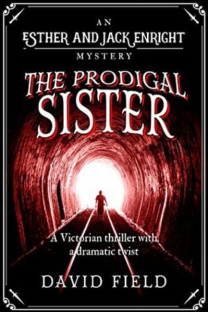 The Prodigal Sister by David Field