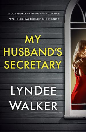 My Husband's Secretary  by LynDee Walker