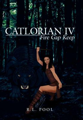 Catlorian Iv: Fire Gap Keep by R. L. Pool