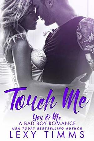 Touch Me by Lexy Timms