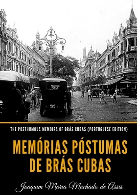 The Posthumous Memoirs of Brás Cubas (Portuguese Edition): Memórias Póstumas de Brás Cubas by Machado de Assis