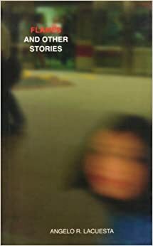 Flames and Other Stories by Angelo R. Lacuesta