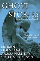 Ghost Stories: Four Chilling Tales from Beyond by Gemma Halliday, Aiden James, J.R. Rain, Scott Nicholson