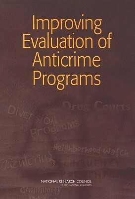 Improving Evaluation of Anticrime Programs by Committee on Law and Justice, Division of Behavioral and Social Scienc, National Research Council