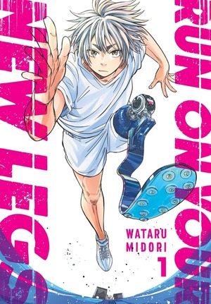 Run on Your New Legs, Vol. 1 by Wataru Midori