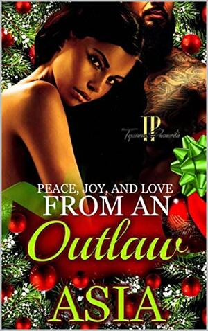 Peace, Love, and Joy from an Outlaw by Asia