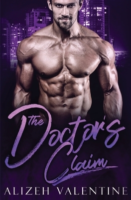 The Doctor's Claim: A Billionaire Single Daddy Romance by Alizeh Valentine