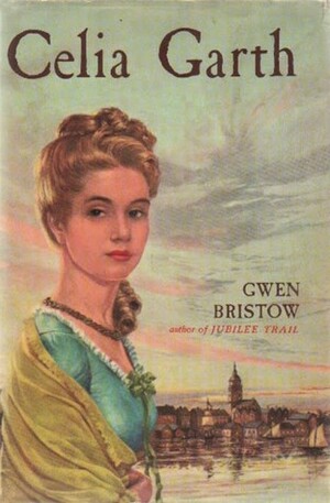 Celia Garth by Gwen Bristow