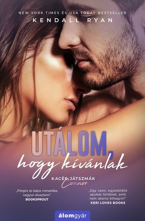 Utálom, ​hogy kívánlak by Kendall Ryan