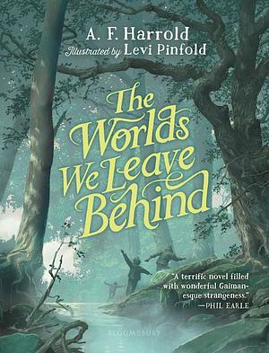 The Worlds We Leave Behind by A.F. Harrold