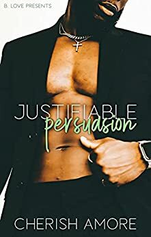 Justifiable Persuasion by Cherish Amore