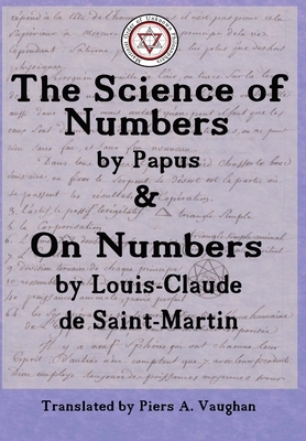 The Numerical Theosophy of Saint-Martin & Papus by Gérard Encausse, de Saint-Martin Louis-Claude