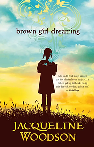 Brown Girl Dreaming by Jacqueline Woodson