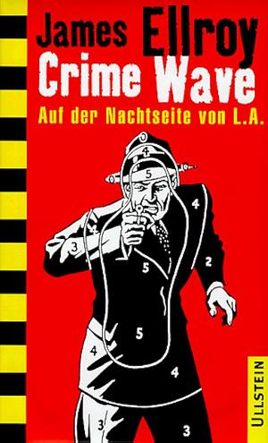 Crime wave: auf der Nachtseite von L. A. by James Ellroy