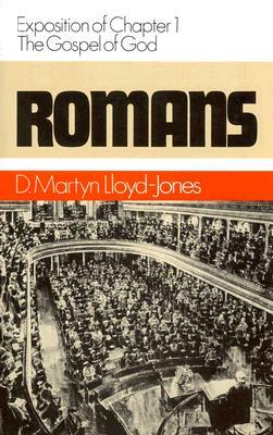 Romans 1: The Gospel of God by Martyn Lloyd-Jones