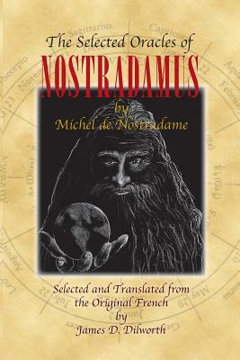 The Selected Oracles of Nostradamus by Nostradamus