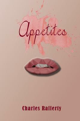 Appetites by Charles Rafferty