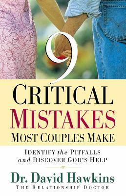 9 Critical Mistakes Most Couples Make by David Hawkins