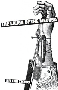 The Laugh of the Medusa by Hélène Cixous, Paula Cohen, Keith Cohen
