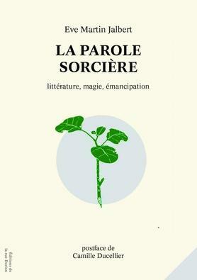 La parole sorcière by Eve Martin Jalbert