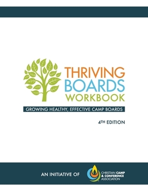 Thriving Boards Workbook: Growing Healthy, Effective Camp Boards (4th Edition) by Bart Hadder, Bob King, Nancy Nelson