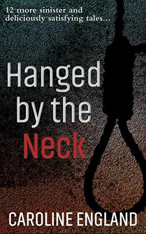 Hanged by the Neck by Caroline England