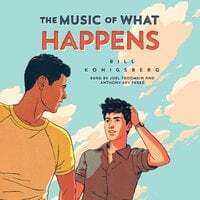 The Music of What Happens by Bill Konigsberg