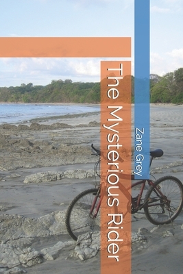 The Mysterious Rider by Zane Grey